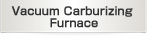 Vacuum Carburizing Furnace Vacuum Carburizing Furnace